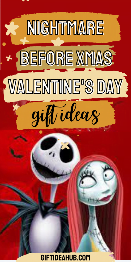 Valentines gifts for the Nightmare Before Christmas fans 