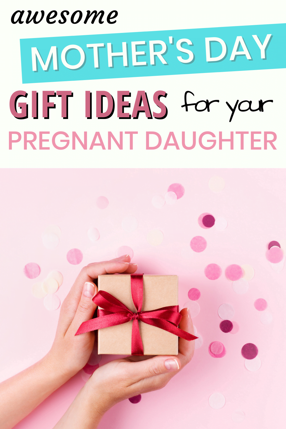 25 Best Mother's Day Gifts for your Pregnant Daughter — free download
