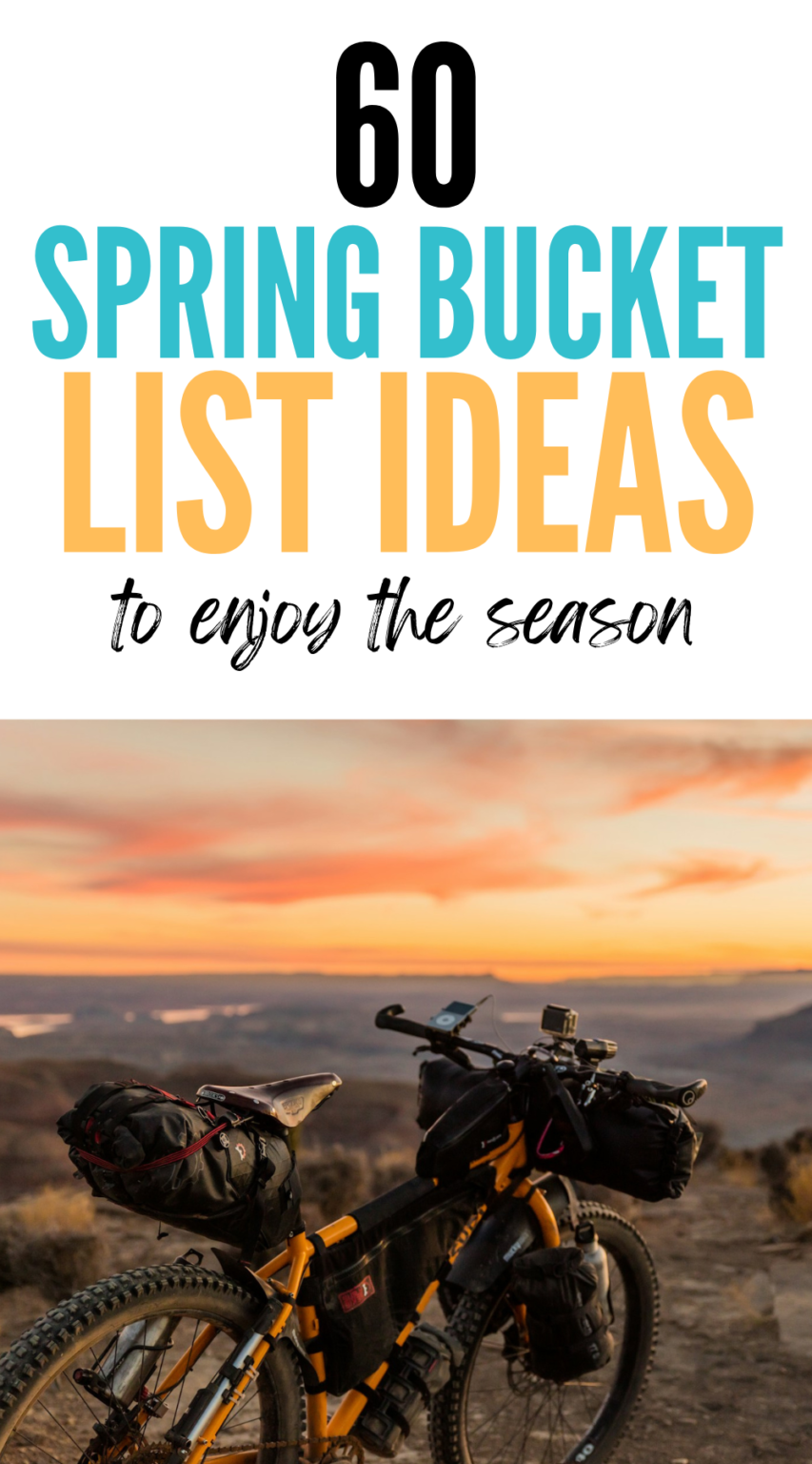 Spring Bucket List - 60 Things to Do and Activities