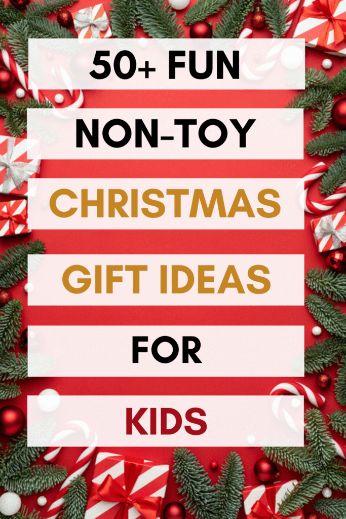 Non-Toy Christmas Gift Ideas for Kids