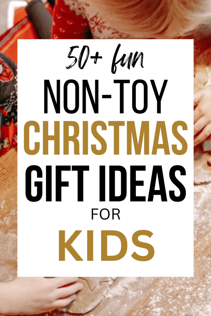 Non-Toy Christmas Gift Ideas for Kids